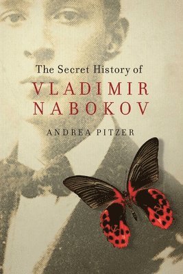 Andrea Pitzer - Secret History of Vladimir Nabokov, Häftad
