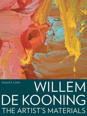 . Lake - Willem de Kooning – The Artist′s Materials, Häftad. Tillgänglighet: Lägg i varukorg