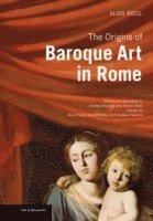 Origins of Baroque Art in Rome av Reigl, Alois Riegl, Andrew Hopkins, Arnold Witte