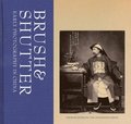 Brush and Shutter - Early Photography in China