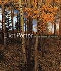 Eliot Porter  In the Realm of Nature