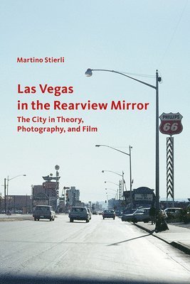 Las Vegas in the Rearview Mirror - The City in Thepru, Photography and Film by Stierli, Martino Stierli
