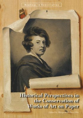 Historical Perspectives in the Conservation of Works of Art on Paper av Margaret Holben Ellis, Margaret Holben Ellis