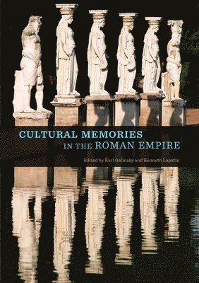 Karl Galinsky, Kenneth Lapatin, Karl Galinsky, Kenneth Lapatin - Cultural Memories in the Roman Empire, Inbunden. Tillgänglighet: Tillfälligt slut