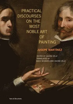 Jusepe Martinez, Zahira Veliz, David McGrath, Zahira Véliz - Practical Discourses on the Most Noble Art of Painting, Häftad. Tillgänglighet: Lägg i varukorg