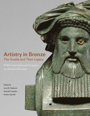 Jens M. Daehner, Kenneth Lapatin, Ambra Spinelli, Jens M. Daehner, Kenneth Lapatin, Jens M Daehner, Ambra Spinelli - Artistry in Bronze - The Greeks and Their Legacy XIXth Internationl Congress on Ancient Bronzes, Häftad. Tillgänglighet: Tillfälligt slut
