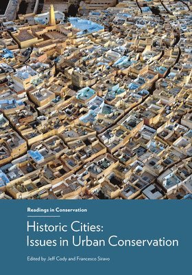 Jeff Cody, Francesco Siravo, Jeff Cody, Francesco Siravo - Historic Cities - Issues in Urban Conservation, Häftad. Tillgänglighet: Lägg i varukorg