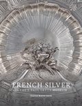 French Silver in the J. Paul Getty Museum