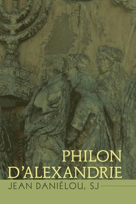Jean Sj Danielou - Philon d'Alexandrie, Häftad