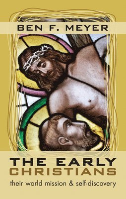Ben F Meyer - Early Christians, Häftad. Tillgänglighet: Lägg i varukorg
