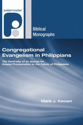 Mark J. Keown - Congregational Evangelism in Philippians, Häftad. Tillgänglighet: Lägg i varukorg