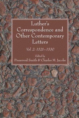 Preserved Smith, Charles M Jacobs - Luther's Correspondence and Other Contemporary Letters, Häftad