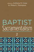 Baptist Sacramentalism 2