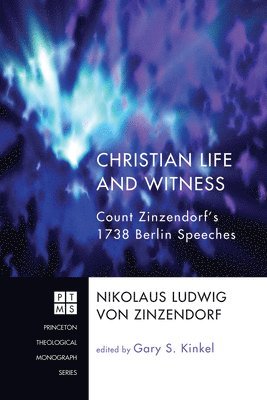 Nikolaus Ludwig Von Zinzendorf, Gary S Kinkel - Christian Life and Witness, Häftad