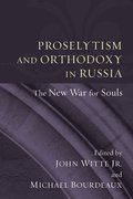 Proselytism and Orthodoxy in Russia