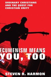 Ecumenism Means You, Too