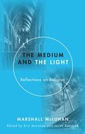 The Medium and the Light