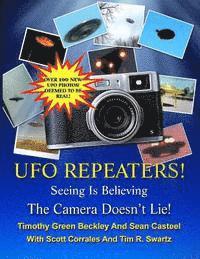 The UFO Repeaters - Seeing Is Believing - The Camera Doesn't Lie av Sean Casteel, Tim Swartz