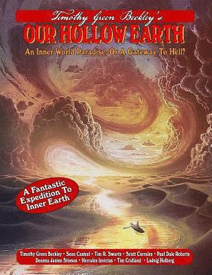 Our Hollow Earth: An Inner World Paradise, Or A Gateway To Hell?, Häftad