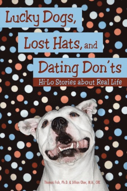 Jillian Ober, Thomas Fish - Lucky Dogs, Lost Hats, and Dating Don'ts, E-bok