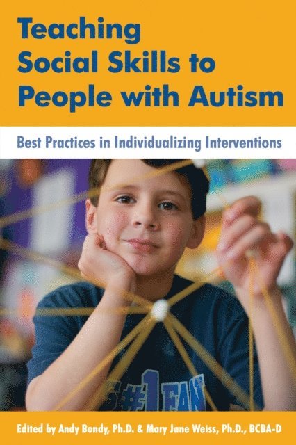 Mary Jane Weiss, Andy Bondy - Teaching Social Skills to People with Autism, E-bok
