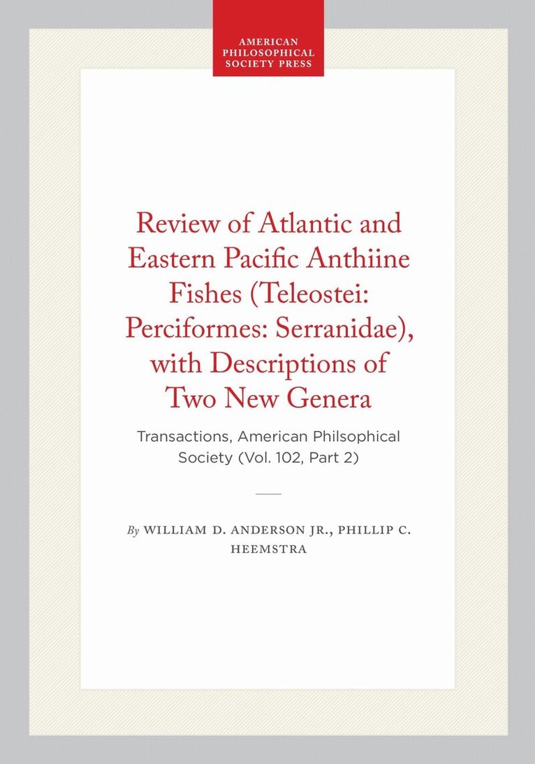 William D. Andeson, Jr., Phillip C. Heemstra - Review of Atlantic and Eastern Pacific Anthiine Fishes (Teleostei: Perciformes: Serranidae), with Descriptions of Two New Genera, Häftad
