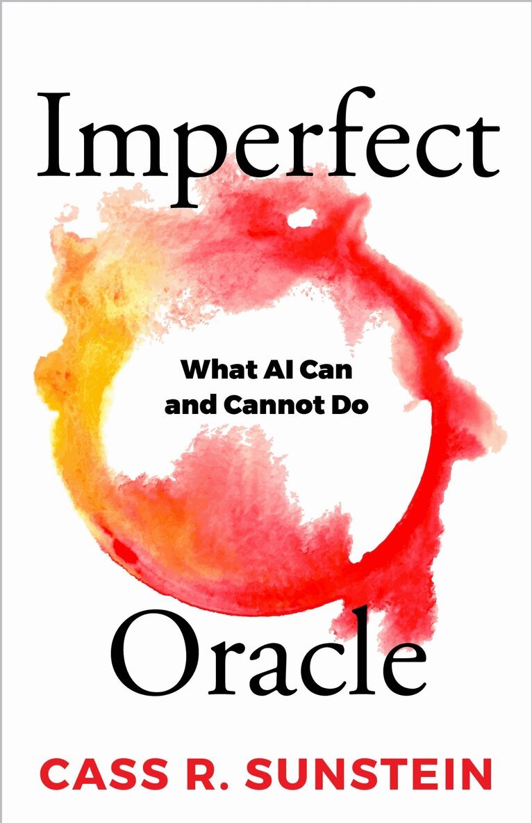 Cass R. Sunstein - Imperfect Oracle, Inbunden