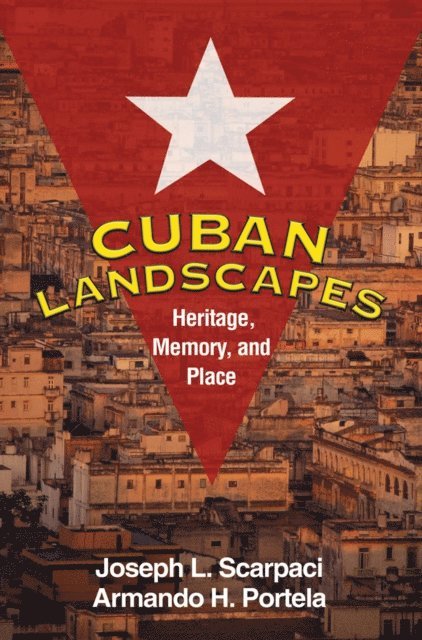 Armando H. Portela, Joseph L. Scarpaci - Cuban Landscapes, E-bok