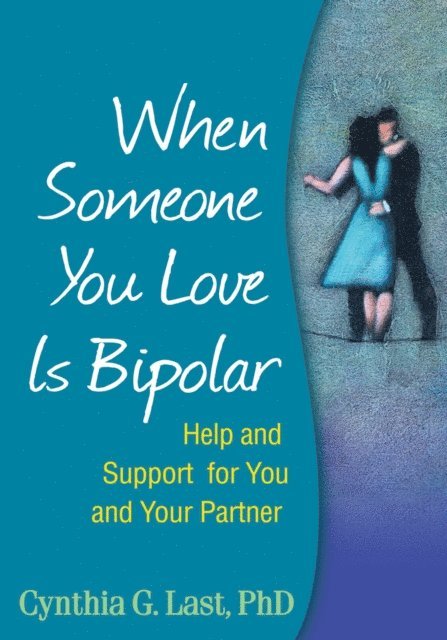 Cynthia G. Last - When Someone You Love Is Bipolar, E-bok