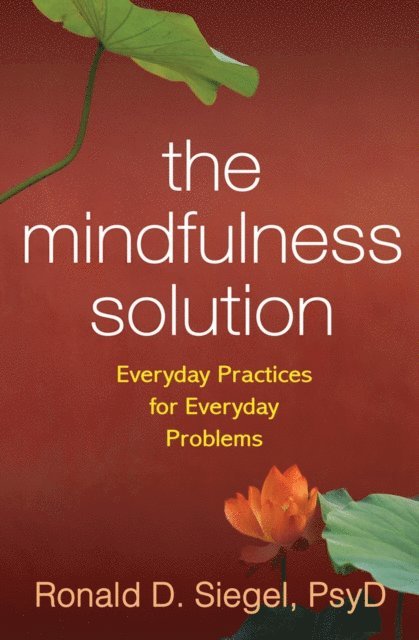 Ronald D. Siegel - Mindfulness Solution, E-bok