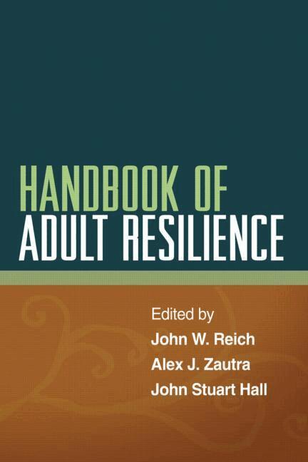 John W. Reich, Alex J. Zautra, John Stuart Hall - Handbook of Adult Resilience, Inbunden
