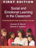 Social and Emotional Learning in the Classroom, First Edition