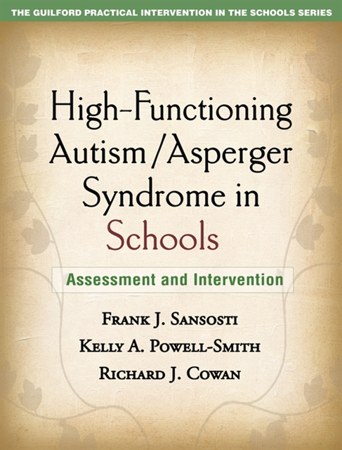 Richard J. Cowan, Kelly A. Powell-Smith, Frank J. Sansosti - High-Functioning Autism/Asperger Syndrome in Schools, E-bok