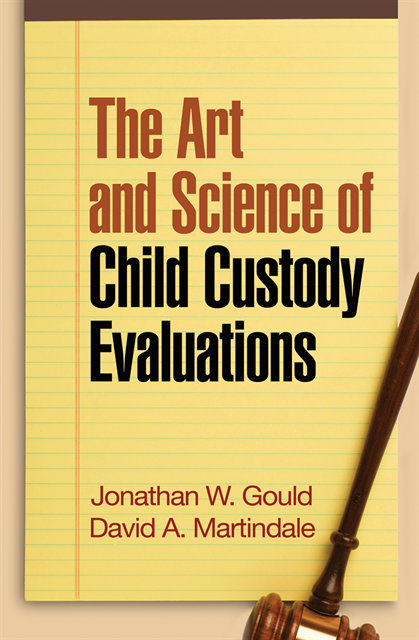 David A. Martindale, Jonathan W. Gould - Art and Science of Child Custody Evaluations, E-bok