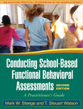 Conducting School-Based Functional Behavioral Assessments, Second Edition