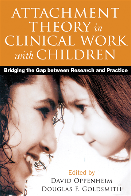 Douglas F. Goldsmith, David Oppenheim - Attachment Theory in Clinical Work with Children, E-bok