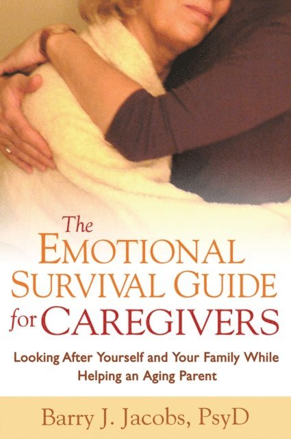 Barry J. Jacobs - Emotional Survival Guide for Caregivers, E-bok. Tillgänglighet: Lägg i varukorg