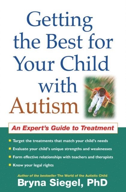 Bryna Siegel - Getting the Best for Your Child with Autism, E-bok