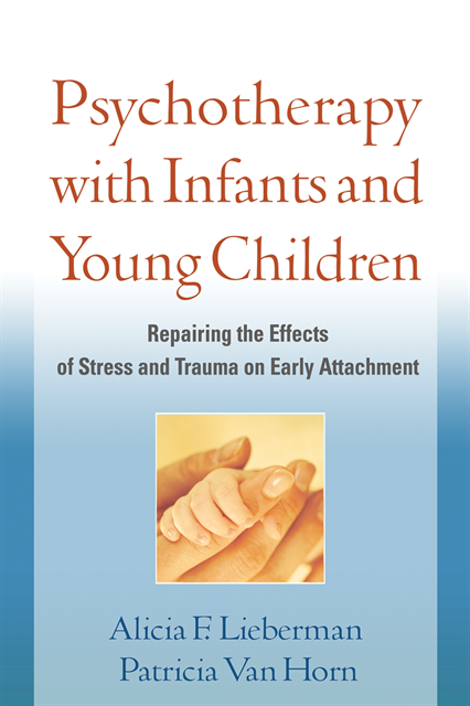 Patricia Van Horn, Alicia F. Lieberman - Psychotherapy with Infants and Young Children, E-bok