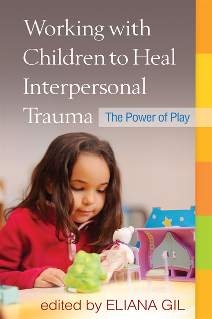 Eliana Gil - Working with Children to Heal Interpersonal Trauma, E-bok