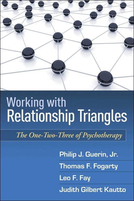 Philip J. Guerin, Jr., Thomas F. Fogarty, Leo F. Fay, Judith Gilbert Kautto - Working with Relationship Triangles, Häftad