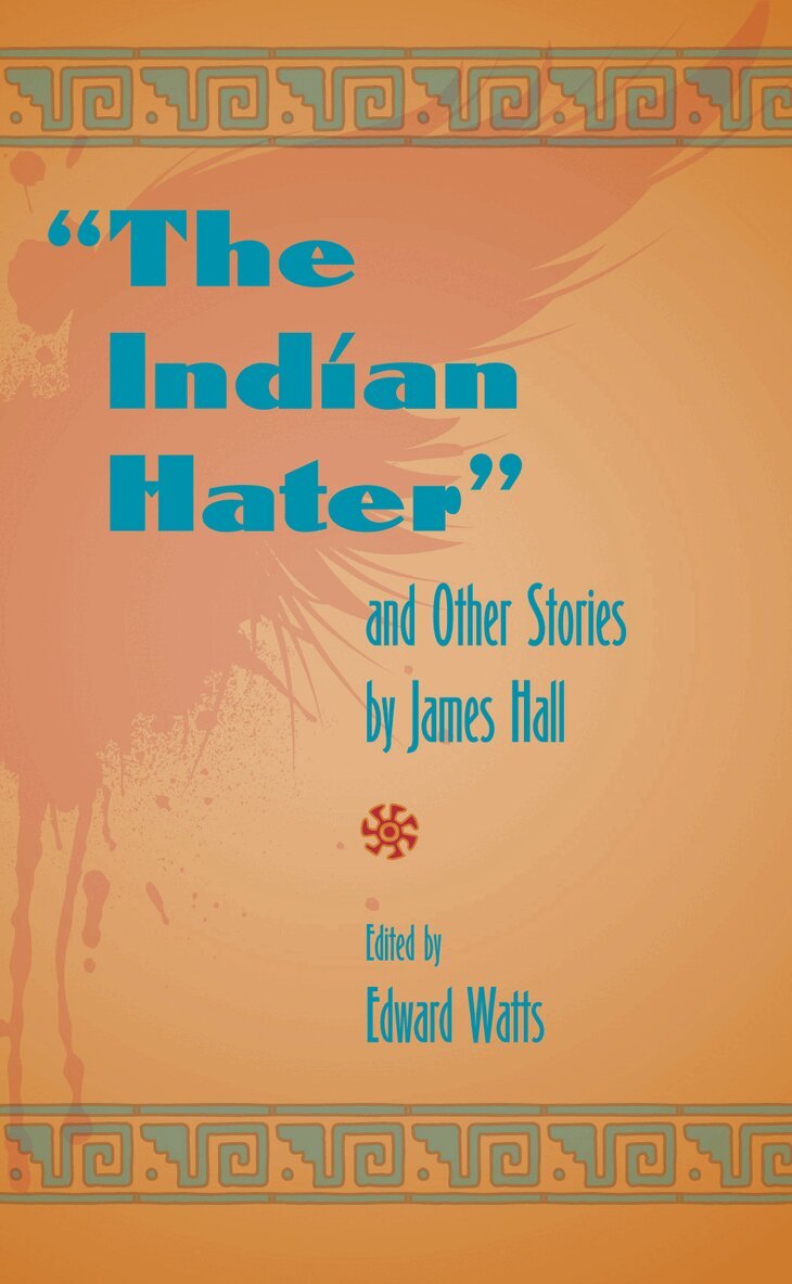 Edward Watts - Indian Hater and Other Stories, by James Hall, Häftad