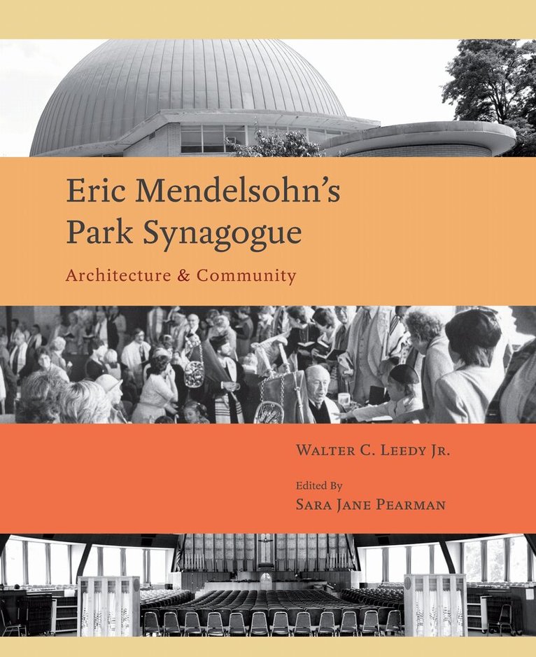 Walter C. Leedy Jr., Sara Jane Pearman - Eric Mendelsohn's Park Synagoue, Inbunden. Tillgänglighet: Tillfälligt slut