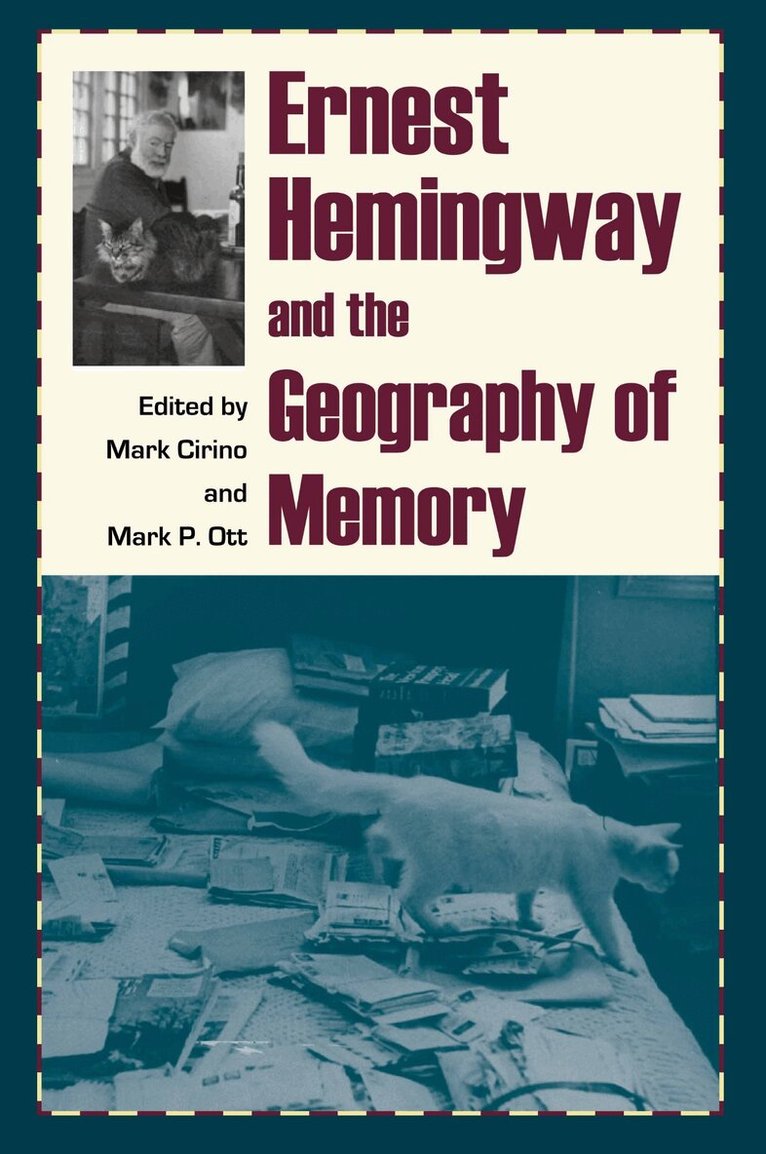 Mark Cirino, Mark P. Ott - Ernest Hemingway and the Geography of Memory, Häftad