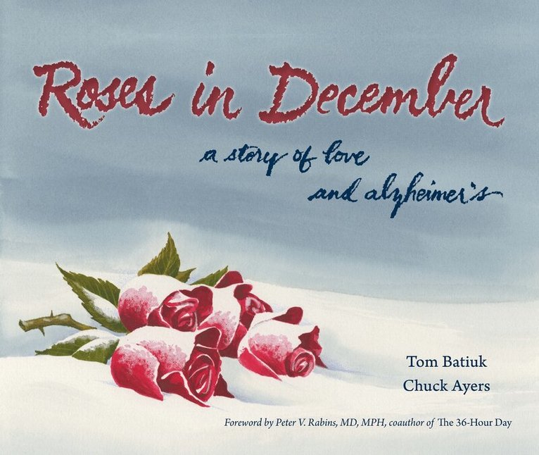Tom Batiuk, Chuck Ayers - Roses in December, Inbunden. Tillgänglighet: Tillfälligt slut