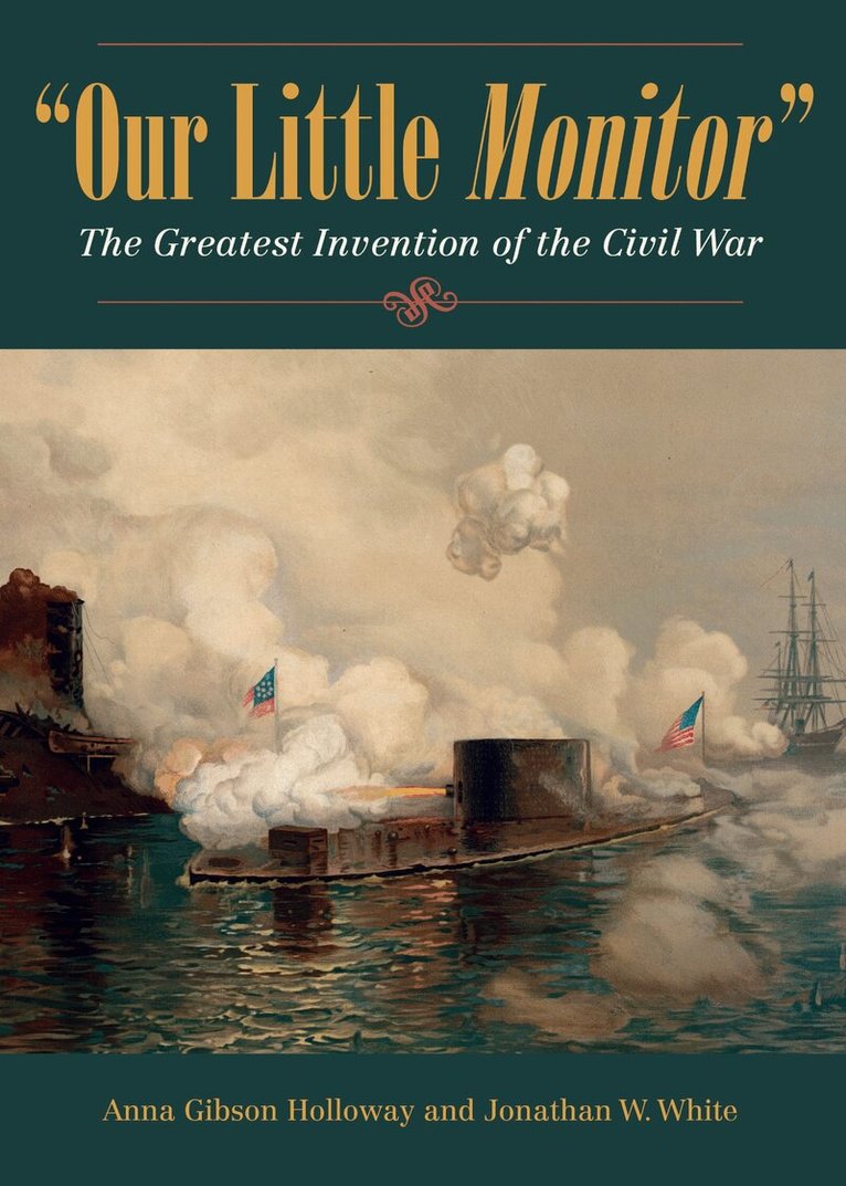 Anna Gibson Holloway, Jonathan W. White - Our Little Monitor, Inbunden. Tillgänglighet: Tillfälligt slut