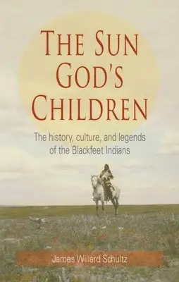 James Willard Schultz - Sun God's Children, Häftad. Tillgänglighet: Lägg i varukorg