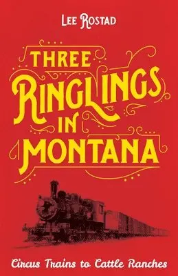 Lee Rostad - Three Ringlings in Montana, Häftad. Tillgänglighet: Lägg i varukorg