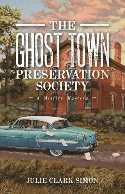 Julie  Clark Simon - Ghost Town Preservation Society, Häftad. Tillgänglighet: Lägg i varukorg