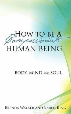 Brenda Walker, Karen Ring - How to Be a Compassionate Human Being, Häftad. Tillgänglighet: Lägg i varukorg
